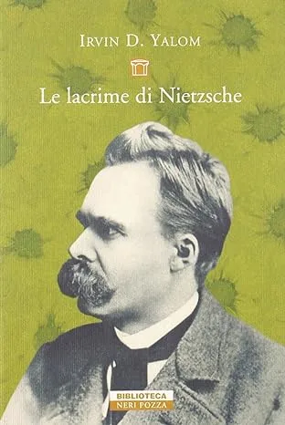 Le lacrime di Nietzsche Irvin D. Yalom